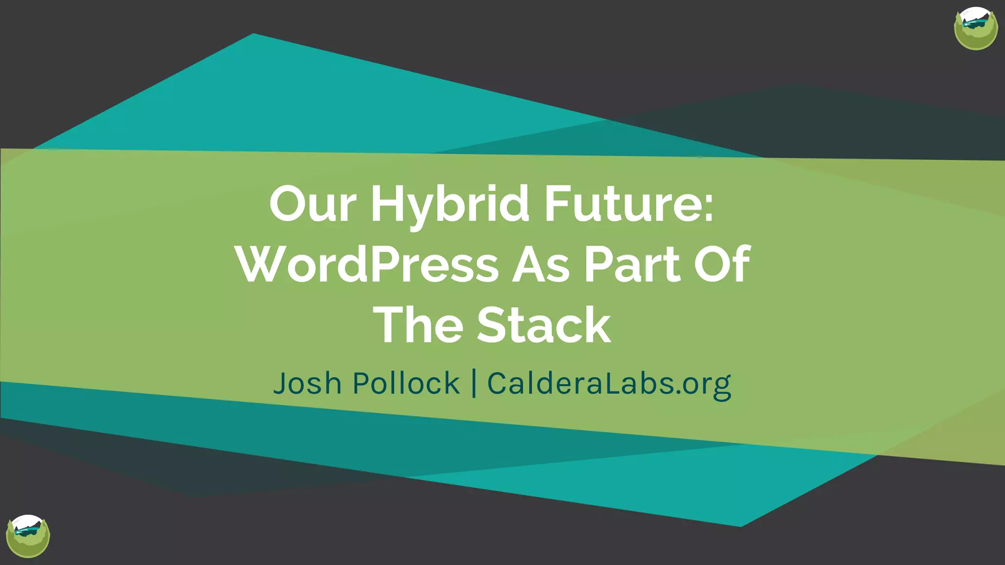@Josh412
Our Hybrid Future:
WordPress As Part Of
The Stack
Josh Pollock | CalderaLabs.org
 