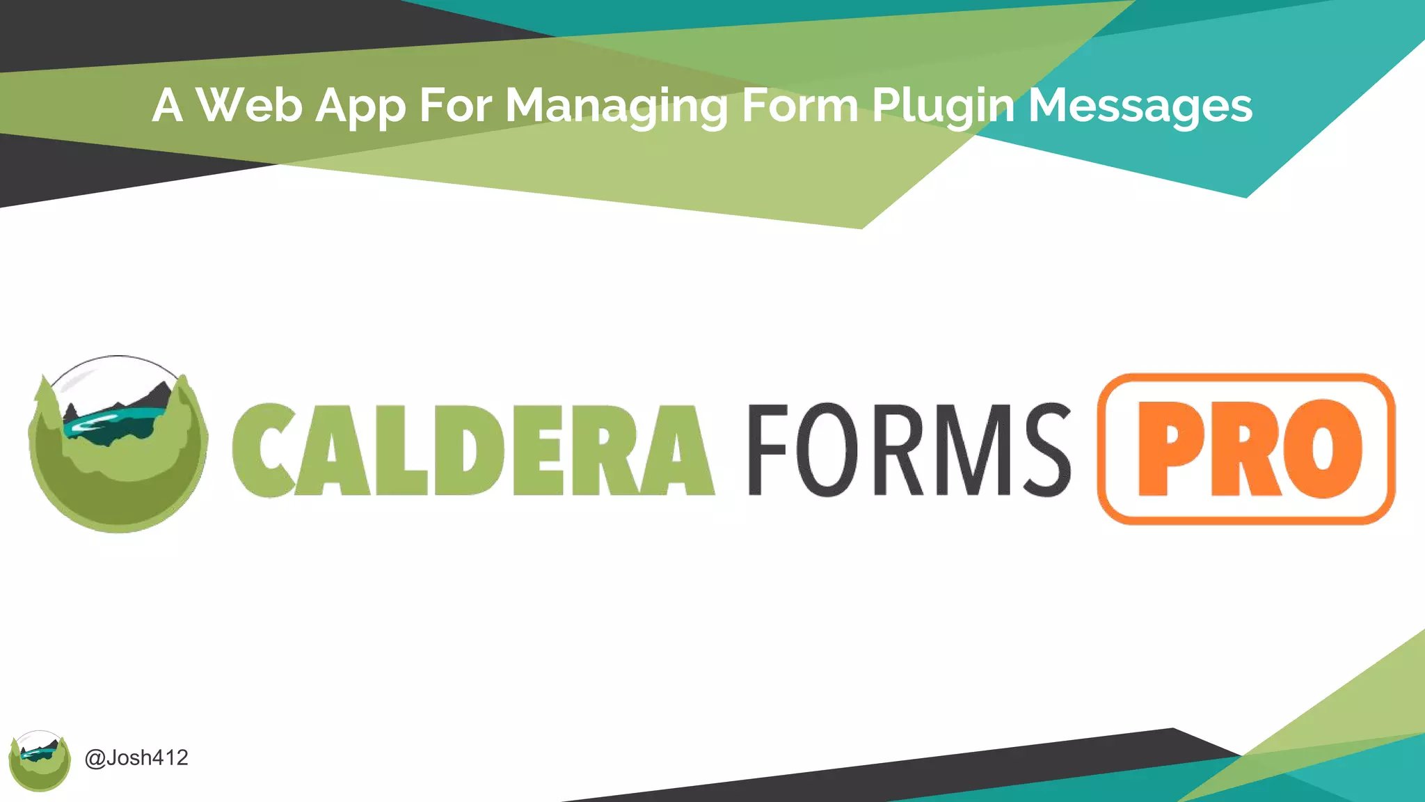 @Josh412
A Web App For Managing Form Plugin Messages
 
