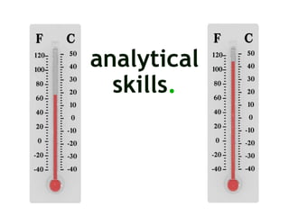 analytical skills . 