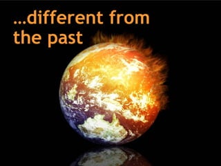 … different from  the past 