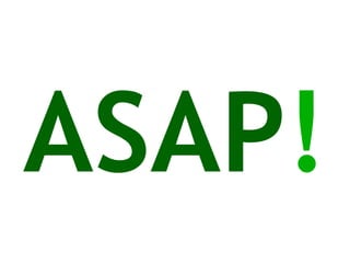 ASAP ! 