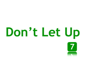 Don’t Let Up 7 