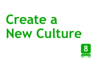 Create a  New Culture 8 