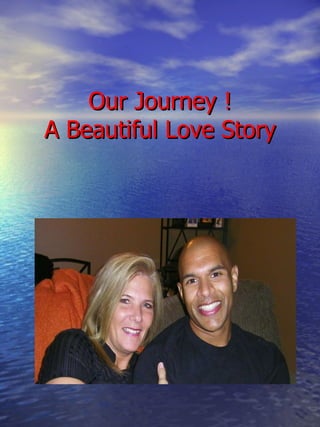 Our Journey ! A Beautiful Love Story 