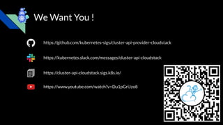We Want You !
https://github.com/kubernetes-sigs/cluster-api-provider-cloudstack
https://kubernetes.slack.com/messages/clu...