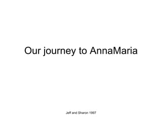 Our journey to AnnaMaria 