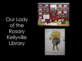 Our Lady
 of the
 Rosary
Kellyville
 Library
 