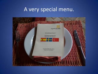 A very special menu.
 