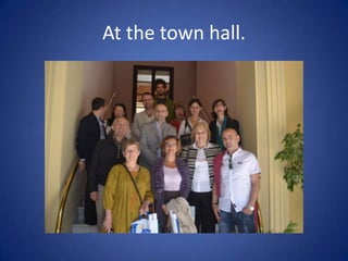 At the town hall.
 
