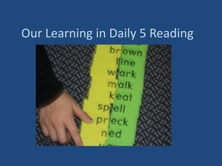 Our Learning in Daily 5 Reading
 