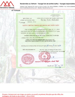 of Vietnam
Un pays, c'est pour moi, une visage, un sourire, un accueil, un prénom, bien plus que des villes, des
montagnes, des forêts ou des rivières" - (Pierre Fillit)
 