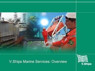 V.Ships Marine Services: Overview
 