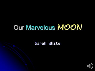 Our MarvelousMOON Sarah White 