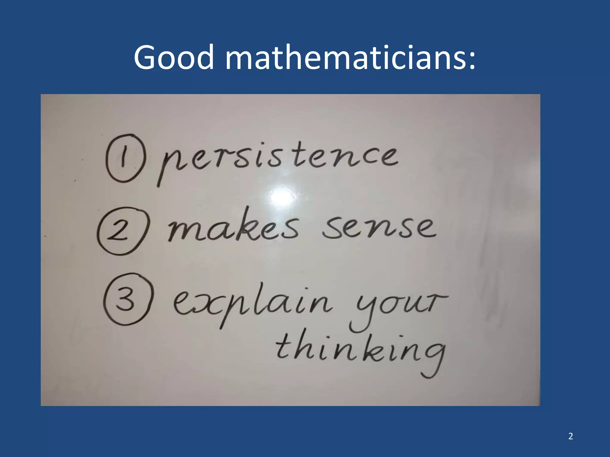 Good mathematicians:
2
 