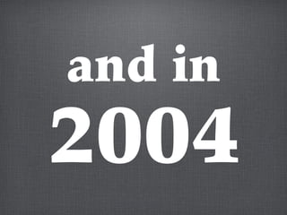 and in
2004
 
