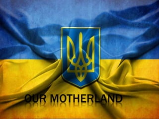 OUR MOTHERLAND
 