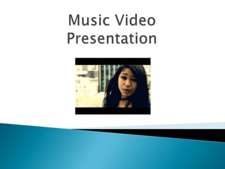 Music Video Presentation 