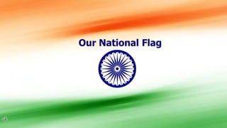 Our National Flag
 