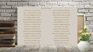 O Homem é o ouro de Deus,
Que o convida a habitar os Céus
Por isso o evangelizou na Terra.
Por todos Se ofereceu ao Pai
Compreendendo actos, qualquer ai
Com amor que jamais se encerra.
O Homem é o ouro de Deus,
Que vê e ouve pedidos meus,
Prometendo o Homem salvar:
Sofrendo, morrendo, regressando,
Convidando amigos e apóstolos
A caminhar, a anunciar e a amar.
O Homem é o ouro de Deus,
Que não vê os fracassos meus,
Dizendo apenas: pare e olhe.
Que me interroga no silêncio,
Que me aponta a Luz dos Céus,
Porque desde o inicio me acolhe.
O Homem é o ouro de Deus,
Que me segue e me ensina,
Testemunhando-se na Cruz.
Deixando inapagáveis palavras,
Que saboreio com estima,
Porque só Ele é o Bom Jesus.
O Homem é o ouro de Deus.
Pelo Homem regressou aos Céus,
Deixando doces enleios.
Todos se sentiram herdeiros
Libertando-se sem devaneios
De ocas dúvidas e receios.
Ouro De Deus
 