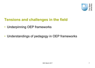 Tensions and challenges in the field
• Underpinning OEP frameworks
• Understandings of pedagogy in OEP frameworks
OEC Marc...