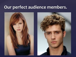 {
Our perfect audience members.
 