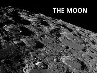 THE MOON
 