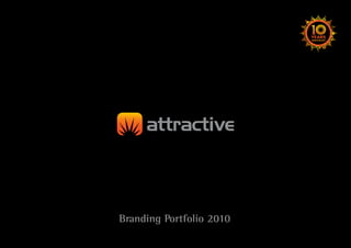 YEARS
                          ANNIVERSARY




Branding Portfolio 2010
 