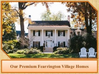Our Premium Fearrington Village Homes
 