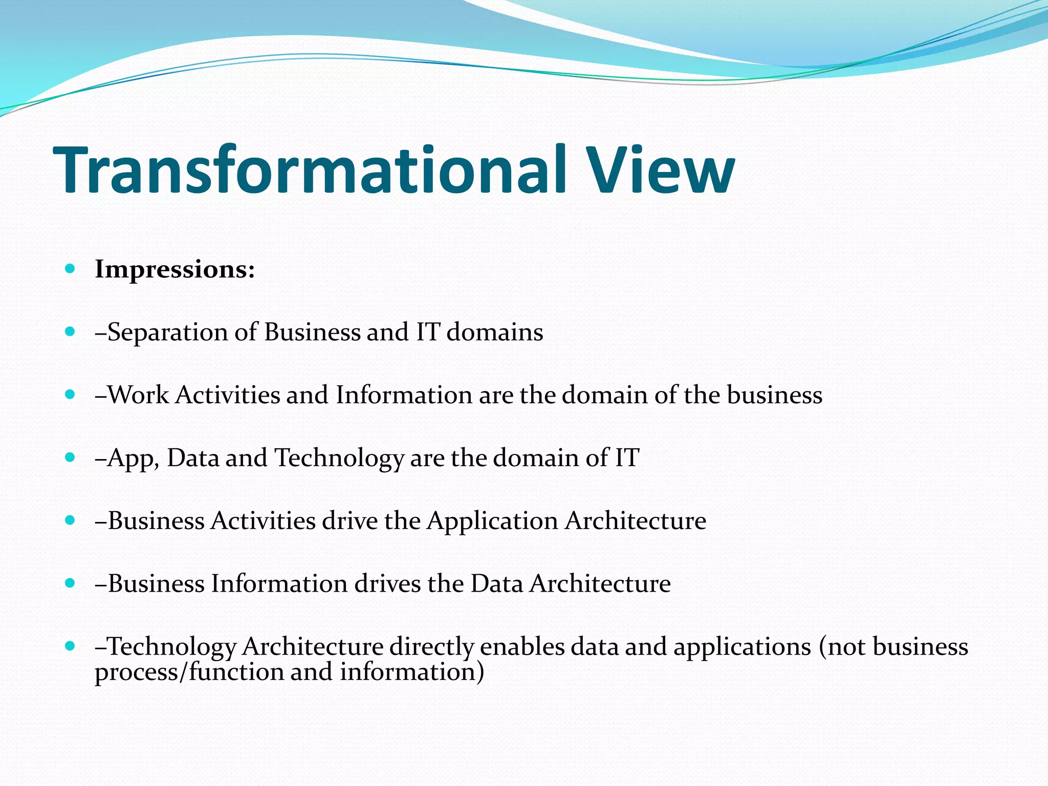 Aligns IT initiatives to business imperatives so that business benefits justify the costs.
