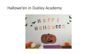 Hallowe’en in Dukley Academy
 