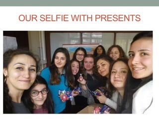 OUR SELFIE WITH PRESENTS
 