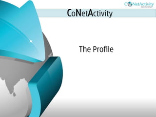 CoNetActivity


   The Profile
 