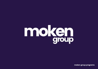 moken group programs
 
