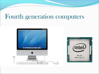 Fourth generation computers 
 