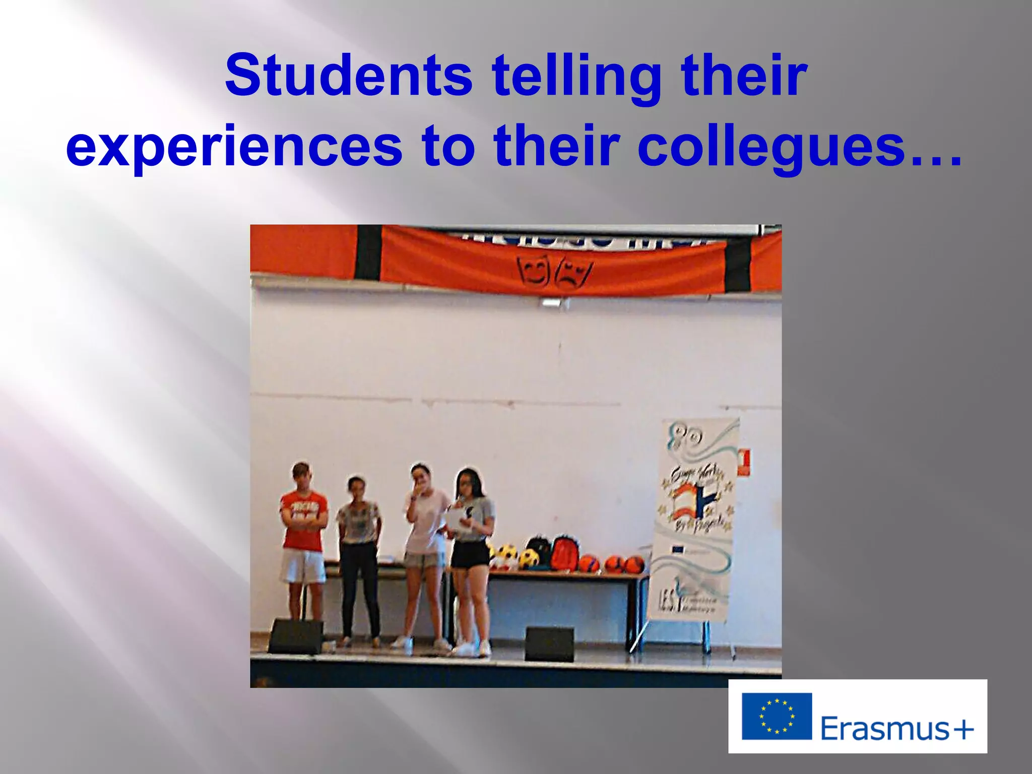 Students telling their
experiences to their collegues…