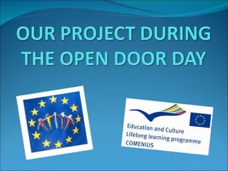 OUR PROJECT DURING THE OPEN DOOR DAY