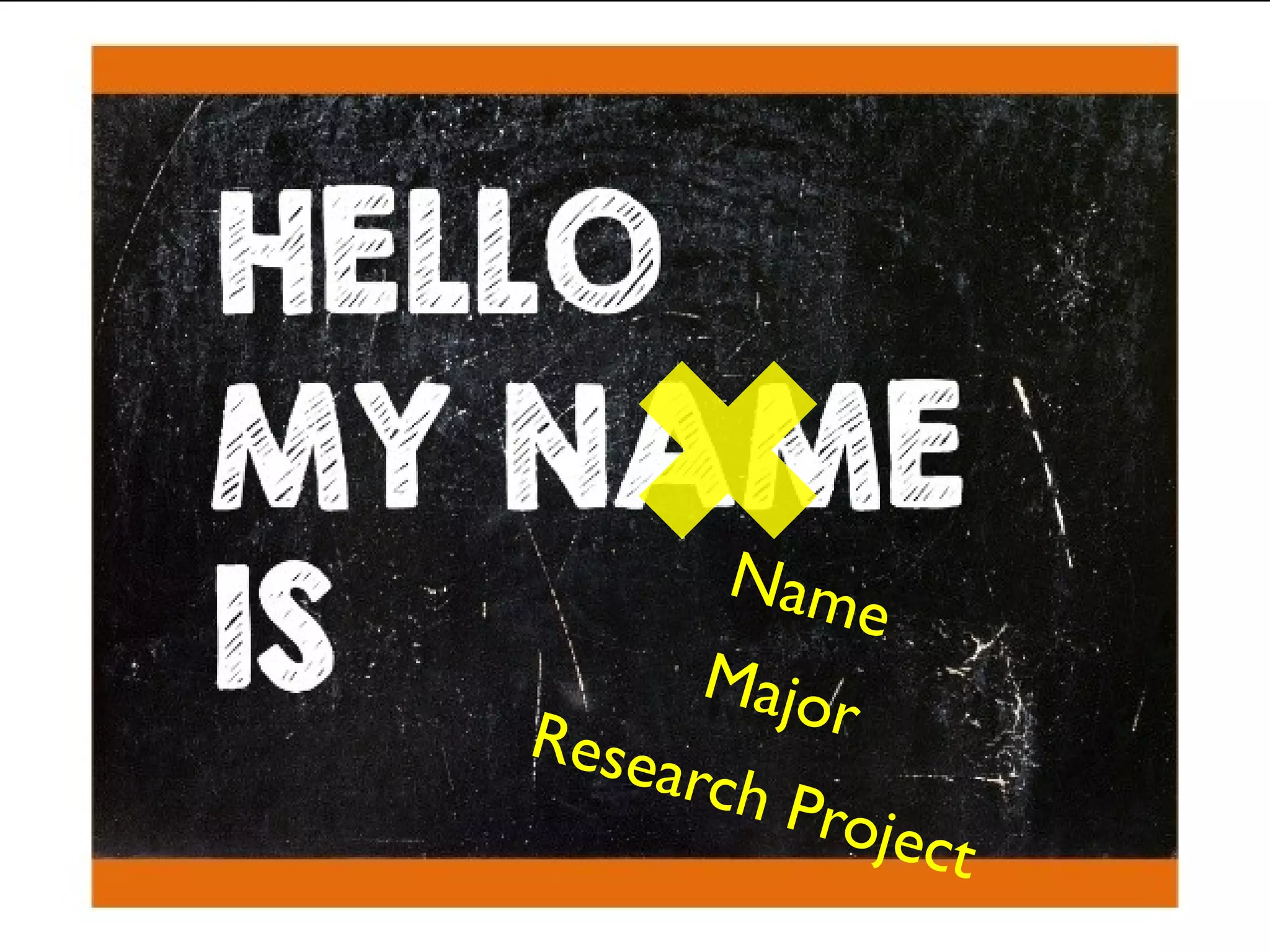 Name
MajorResearch Project
 