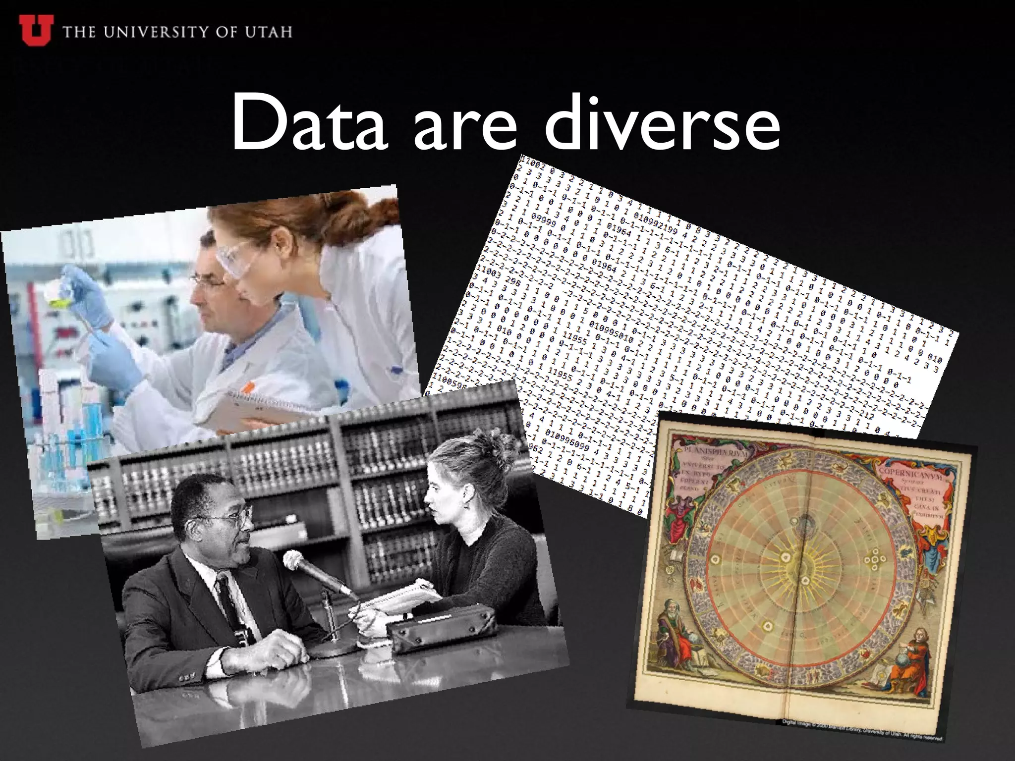 Data are diverse
 