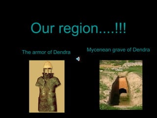 Our region....!!! The armor of Dendra Mycenean grave of Dendra 