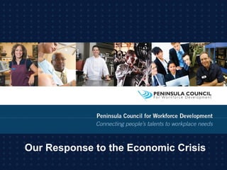 Our Response to the Economic Crisis
 
