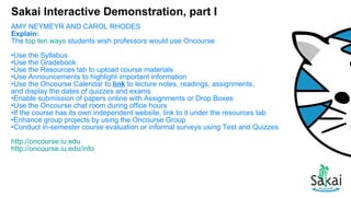 Sakai Interactive Demonstration, part I ,[object Object],[object Object],[object Object],[object Object],[object Object],[object Object],[object Object],[object Object],[object Object],[object Object],[object Object],[object Object],[object Object],[object Object],[object Object]