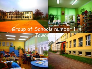 Group of Schoolsnumber 1 in Jaworzno.  
