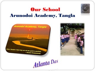 Our School
Arunodoi Academy, Tangla

 