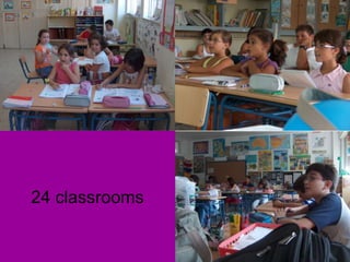 24 classrooms
 