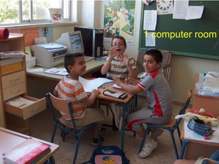 1 computer room
 