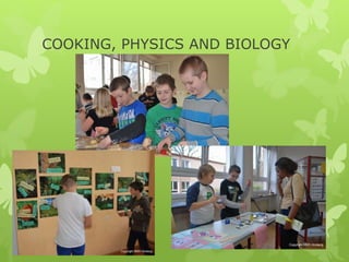 COOKING, PHYSICS AND BIOLOGY