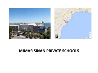 MIMAR SINAN PRIVATE SCHOOLS
 