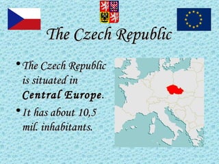 The Czech Republic ,[object Object],[object Object]