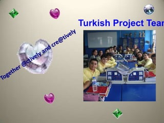 Turkish Project Team