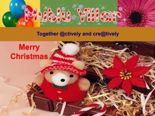 Together @ctively and cre@tively
Merry
Christmas